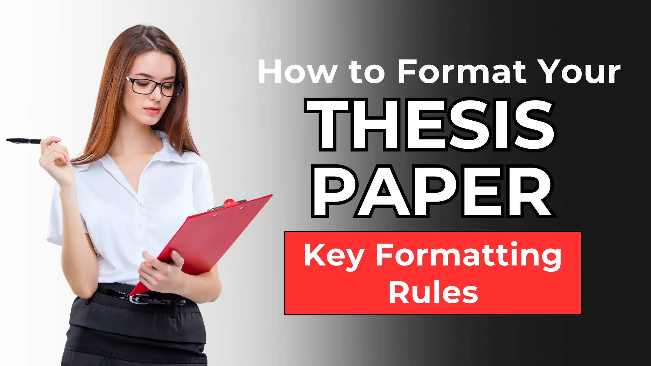 How to Format Your Thesis Paper: Key Formatting Rules