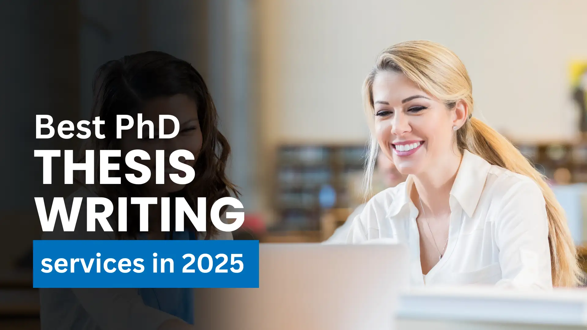 How to get best PhD Thesis Writing services in 2025 