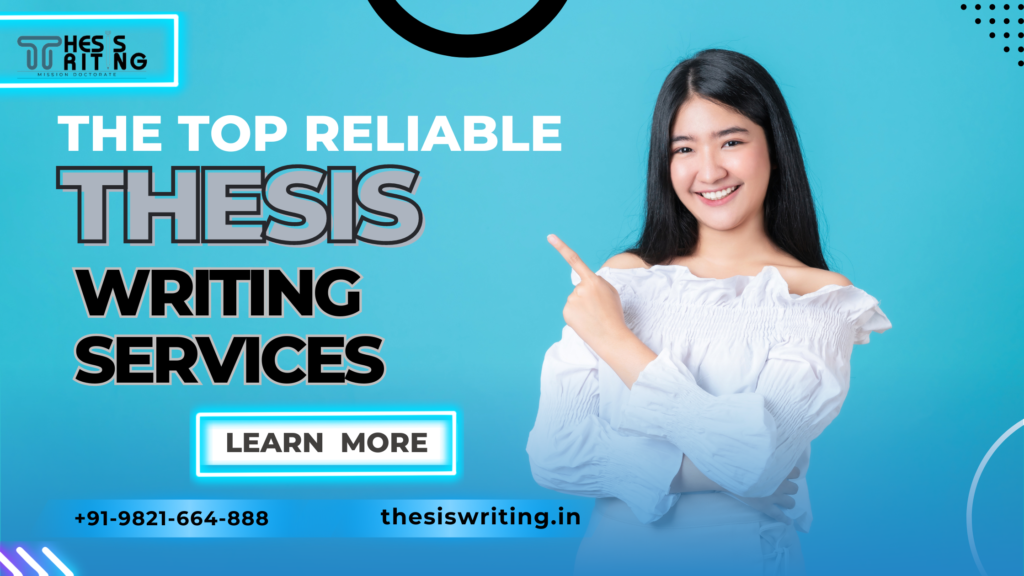 Choose The Top Reliable Thesis Writing Services in DelhiChoose The Top Reliable Thesis Writing Services in Delhi