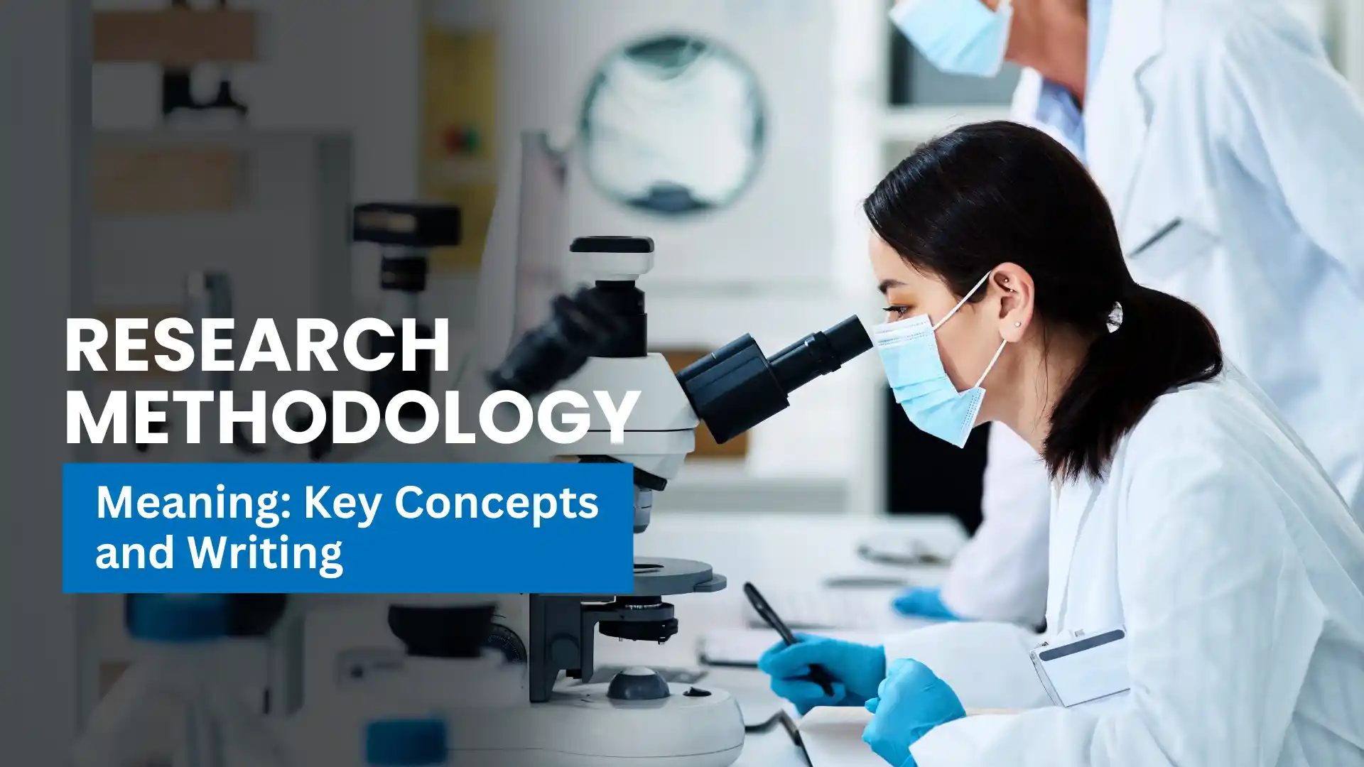 Research Methodology Meaning: Key Concepts and Writing Strategies