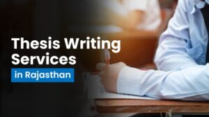 PhD thesis writing services in Rajasthan