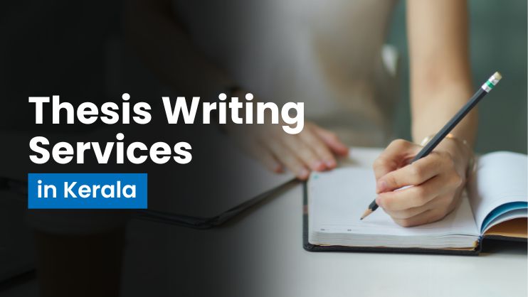 Thesis Writing Services in Kerala: A Complete Guide 