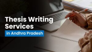 Thesis Writing in Andhra Pradesh