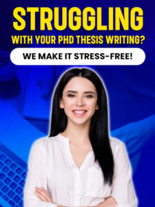 Struggling with your PhD thesis writing? We make it stress-free!